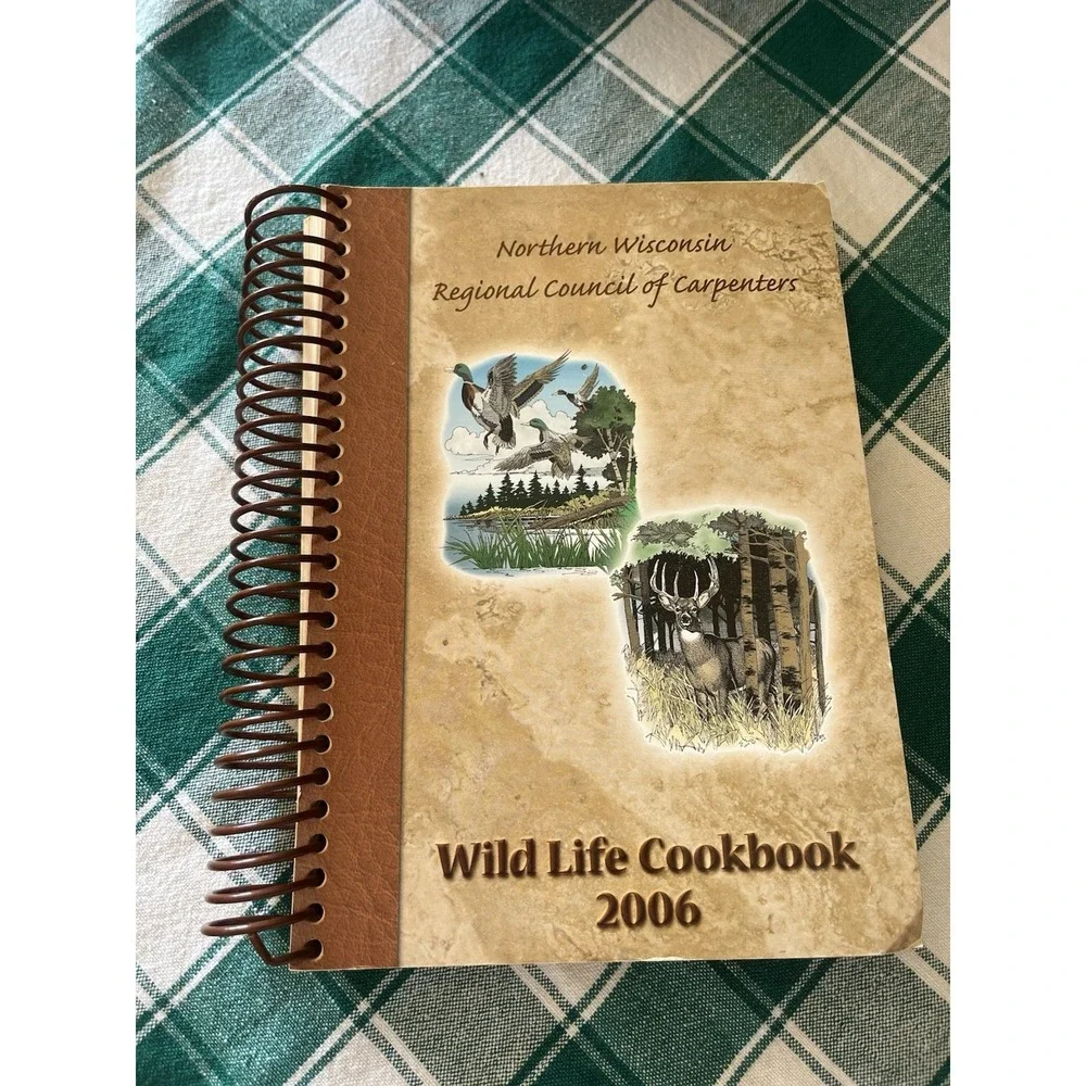 Wild Life Cookbook Northern Wisconsin Duck Game Quail Pigeon & More 2006